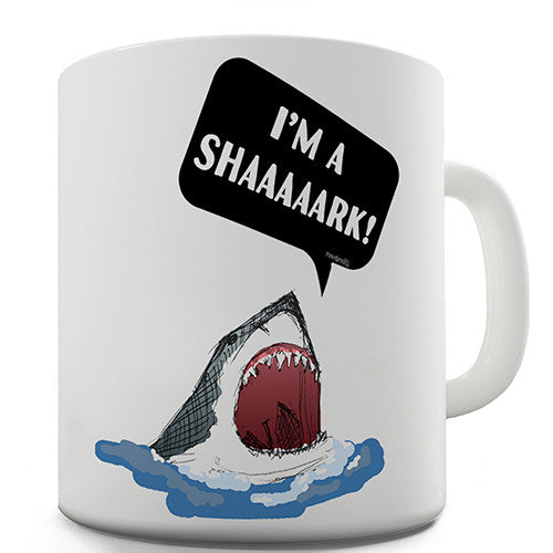 I'm A Shark Funny Mug