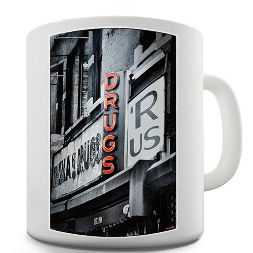 Drugs R Us Novelty Mug