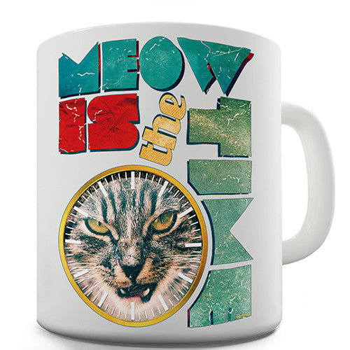 The Time Is Meow Novelty Mug