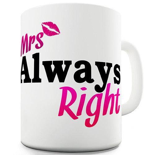 Mrs Always Right Novelty Mug