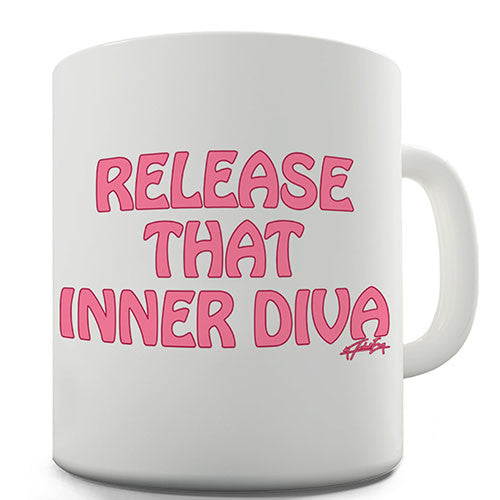 Release That Inner Diva Novelty Mug