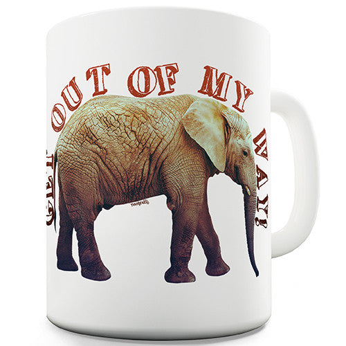 Get Out Of My Way Elephant Novelty Mug