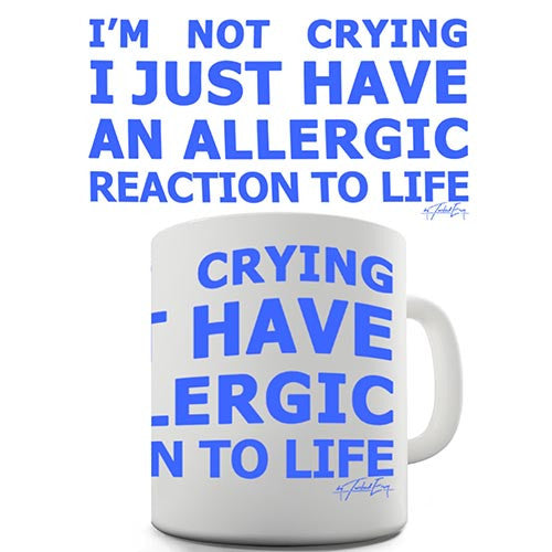 Allergic To Life Novelty Mug