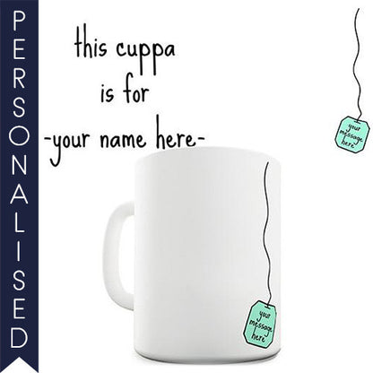 This Cuppa Is For Personalised Mug - Twisted Envy Funny, Novelty and Fashionable tees