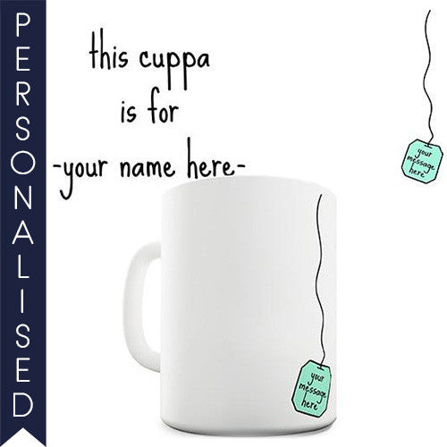 This Cuppa Is For Personalised Mug - Twisted Envy Funny, Novelty and Fashionable tees