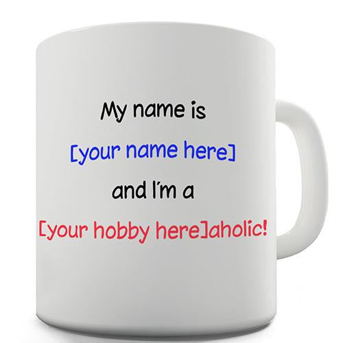 Hobbyholic Personalised Mug