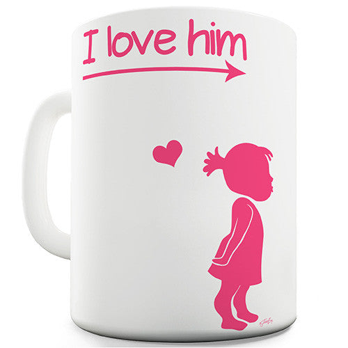 I Love Him Cute Girl Novelty Mug