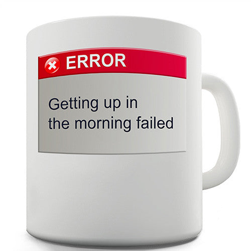 Funny Morning Error Novelty Mug