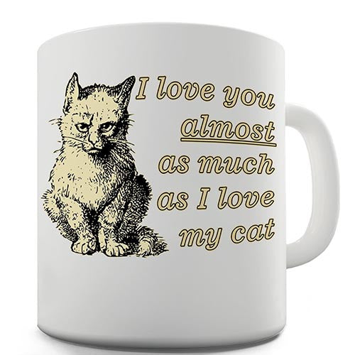 I Love My Cat Funny Mug