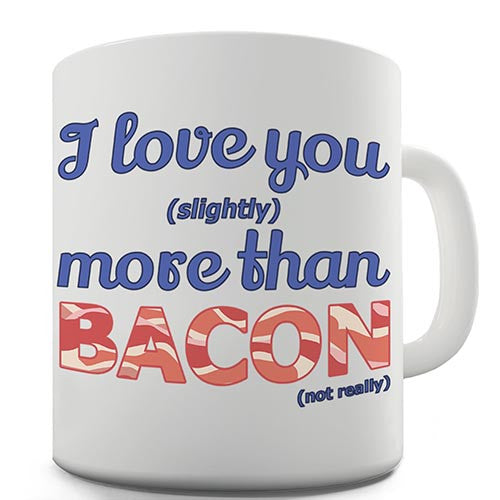 I Love Bacon Novelty Mug