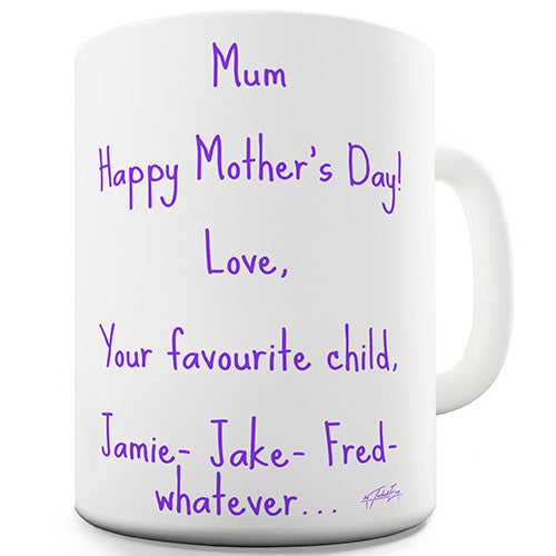 Happy Mothers Day From Your Favourite Child Novelty Mug