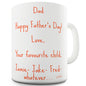 Happy Fathers Day From Your Favourite Child Novelty Mug