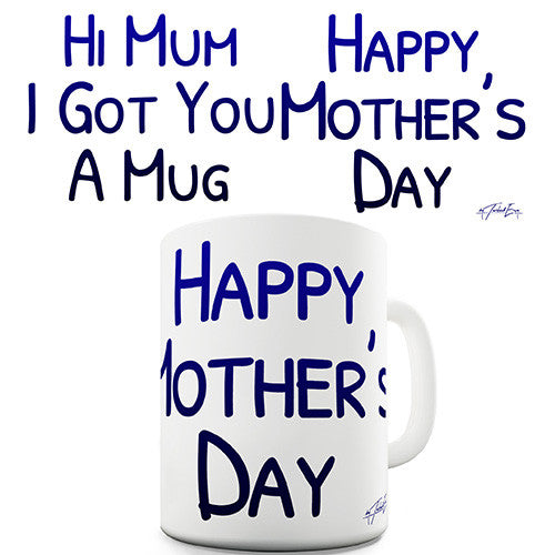 Hi Mum Mothers Day Novelty Mug