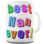 Best Nan Ever Fridge Magnets Novelty Mug