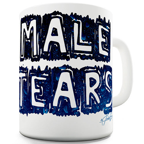 Male Tears Novelty Mug