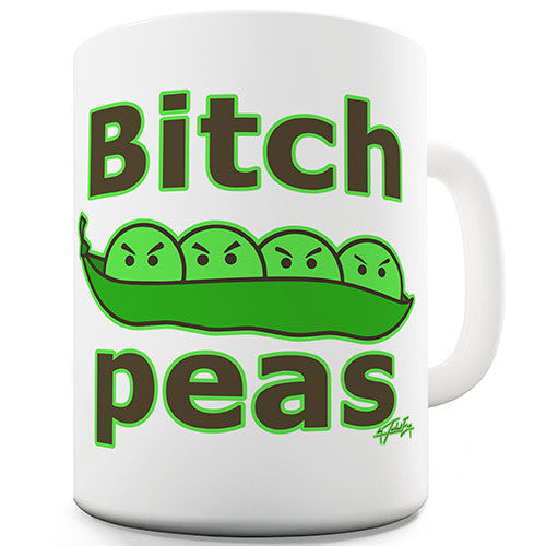 Bitch Peas Novelty Mug