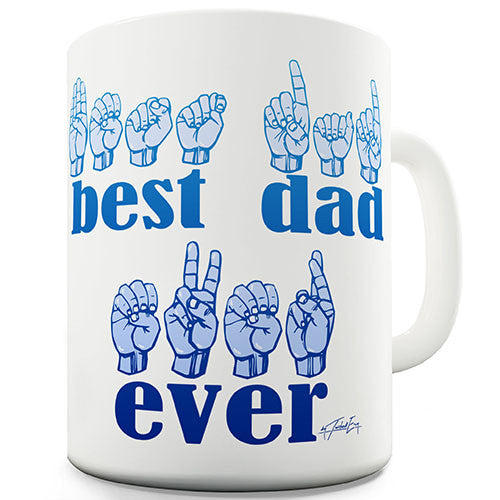 Best Dad Ever In Sign Language Novelty Mug