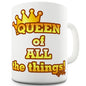 Queen Of All Things Novelty Mug