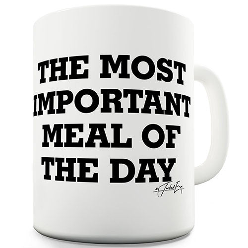 Coffee The Most Important Meal Of The Day Novelty Mug