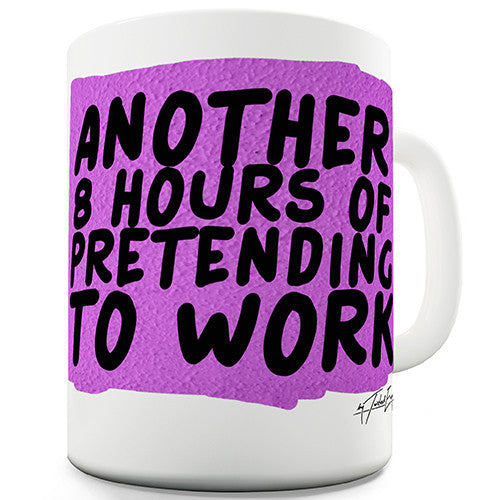 Pretending To Work Novelty Mug