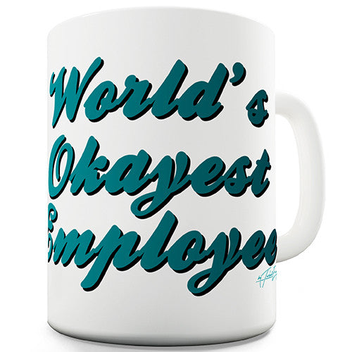 Worlds Okayest Employee Funny Mug