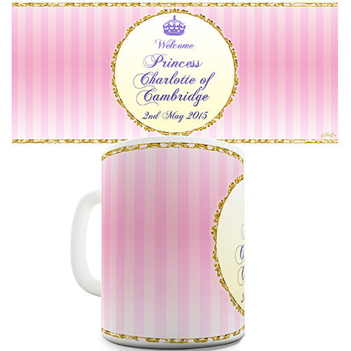 Commemorative Royal Baby Princess Charlotte Novelty Mug