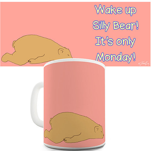 Silly Bear Wake Up Novelty Mug