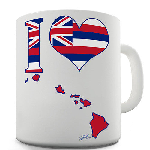 I Love Hawaii Novelty Mug