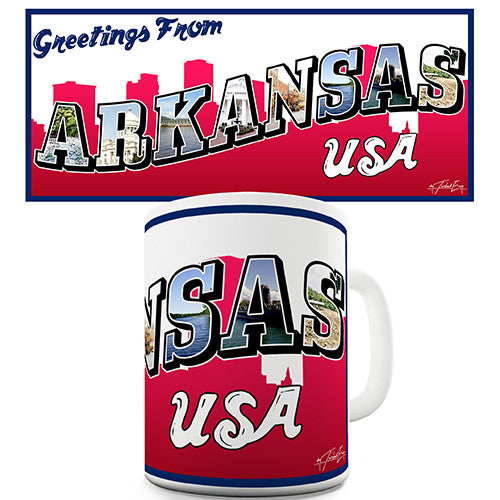 Greetings From Arkansas Novelty Mug