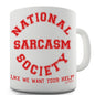 National Sarcasm Society Novelty Mug