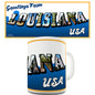 Greetings From Louisiana Novelty Mug