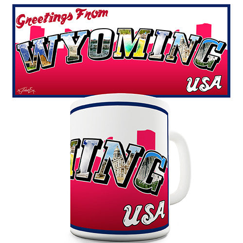 Greetings From Wyoming Novelty Mug