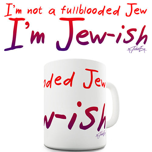 I'm Jew-ish Novelty Mug