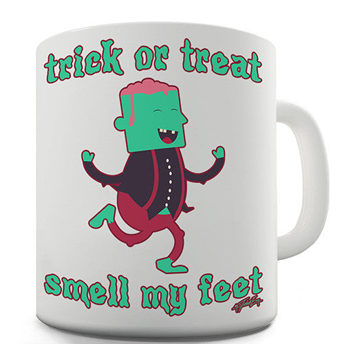 Trick Or Treat Smell My Feet Novelty Mug