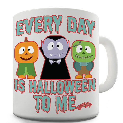 Everyday Is Halloween Novelty Mug