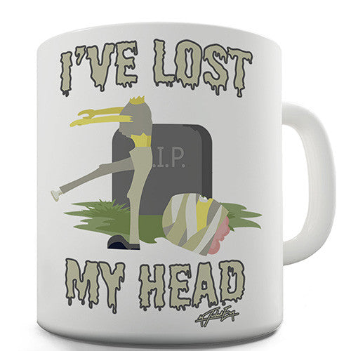 I've Lost My Head Novelty Mug