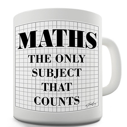 Maths The Only Subject That Counts Novelty Mug