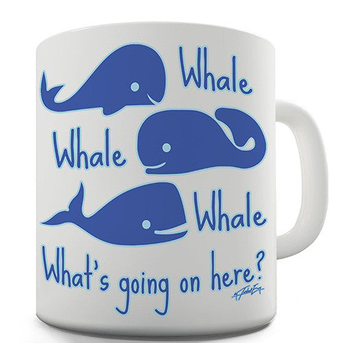 Whale Whale What's Going On Novelty Mug