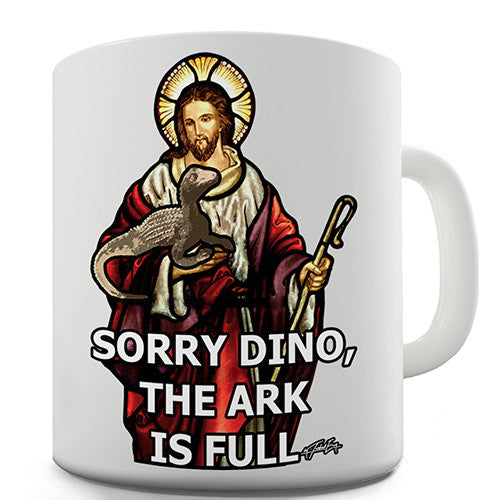 Sorry Dino The Ark Is Full Funny Mug