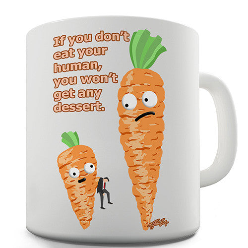 Carrots Eat Your Humans Novelty Mug