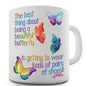 Best Thing About Being A Beautiful Butterfly Novelty Mug