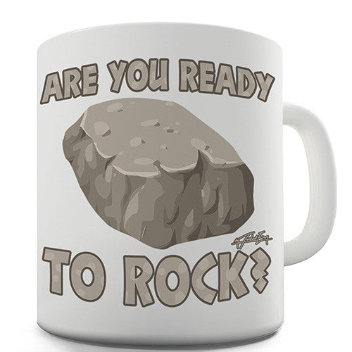 Are You Ready To Rock Funny Mug