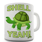 Shell Yeah Turtle Funny Mug