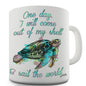 Turtle Come Out Of My Shell Novelty Mug