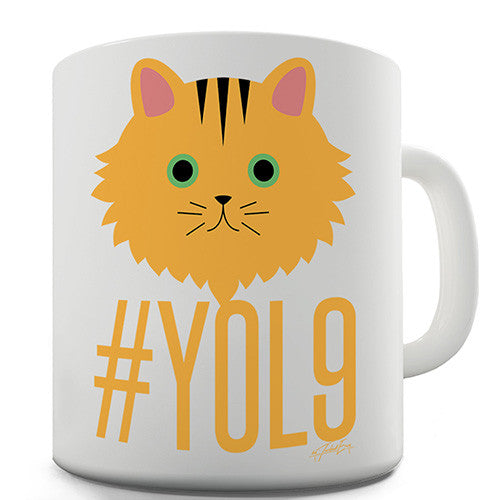 Cats Have 9 Lives YOL9 Funny Mug