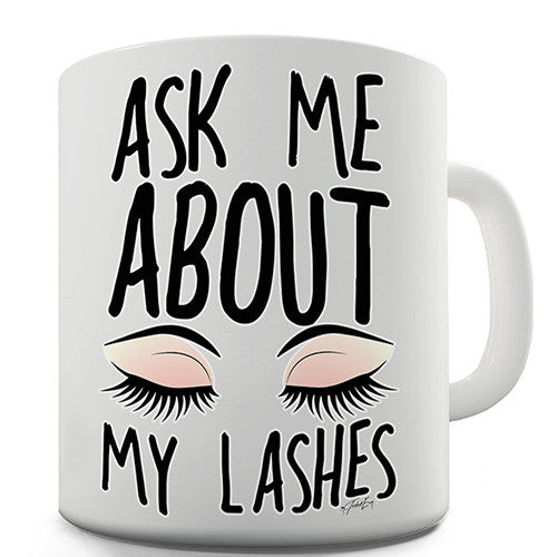 Ask Me About My Lashes Novelty Mug