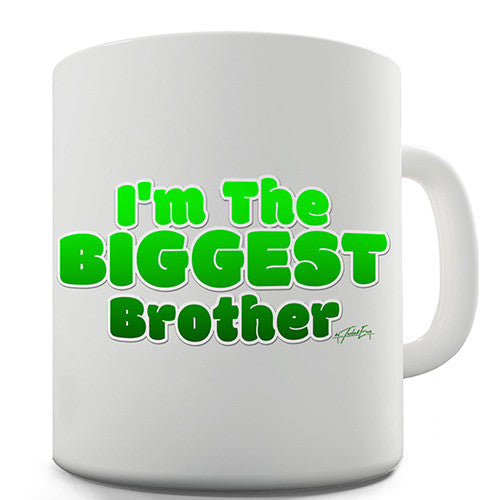 I'm The Biggest Brother Novelty Mug
