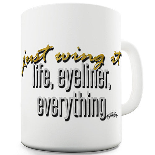 Just Wing Life Eyeliner Everything Novelty Mug