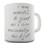 I Am Unable To Quit I Am Currently Too Legit Novelty Mug