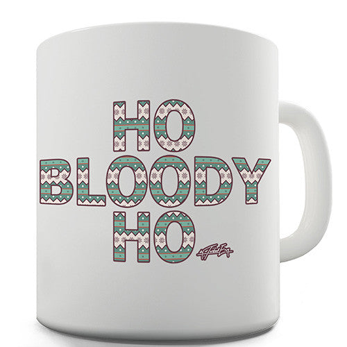 Ho Bloody Ho Novelty Mug
